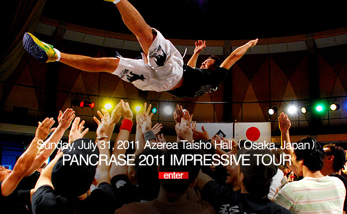 PANCRASE 2011 IMPRESSIVE TOUR@7.31 A[A吳z[