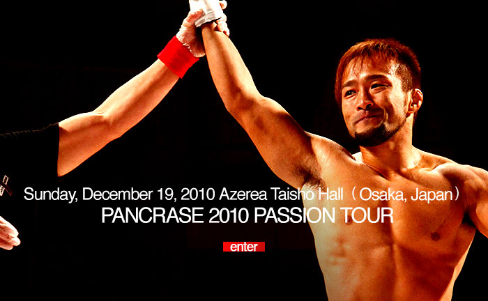 PANCRASE 2010 PASSION TOUR�@12.19�@���E�A�[���A�吳�z�[��