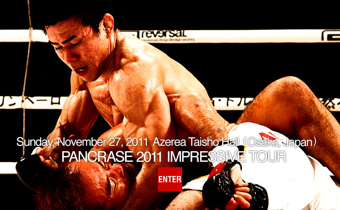 PANCRASE 2011 IMPRESSIVE TOUR�@11.27 ���E�A�[���A�吳�z�[�����