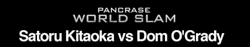 Satoru Kitaoka vs Dom O'Grady